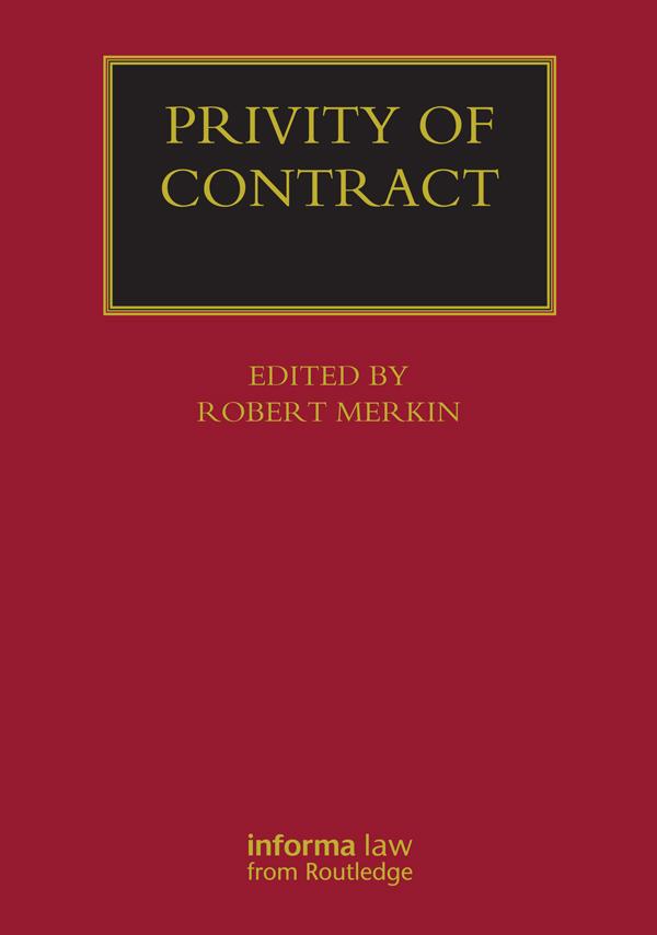 Privity of Contract: The Impact of the Contracts (Right of Third Parties) Act 1999 by Robert Merkin
