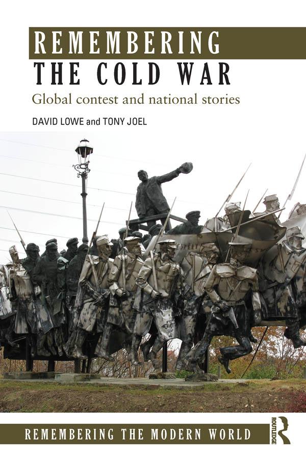 Remembering the Cold War by David Lowe, Tony Joel
