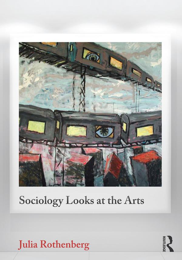 Sociology Looks at the Arts by Julia Rothenberg