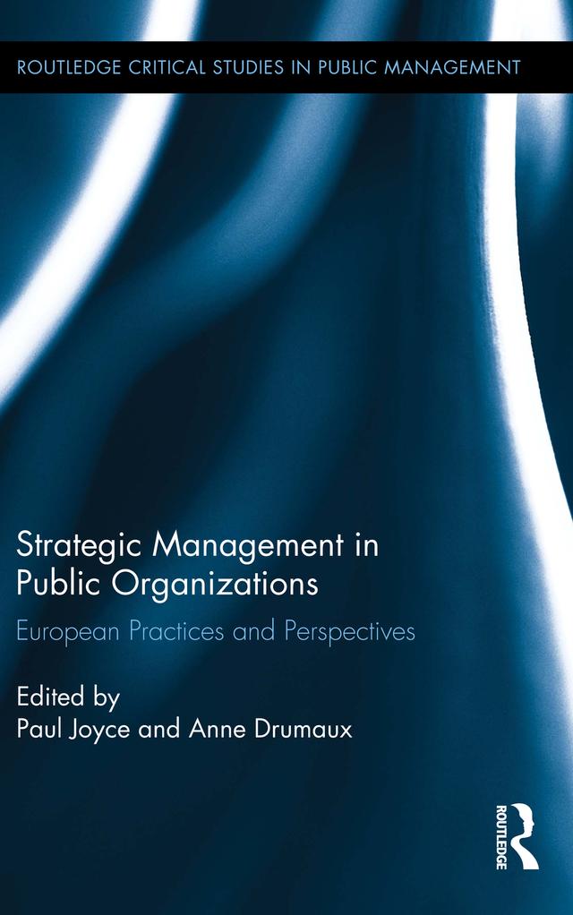 Strategic Management in Public Organizations by Anne Drumaux, Paul Joyce