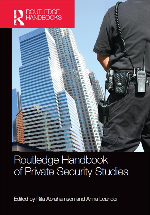 Routledge Handbook of Private Security Studies by Anna Leander, Rita Abrahamsen