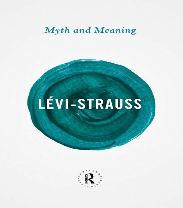 Myth and Meaning by Claude Lévi-Strauss