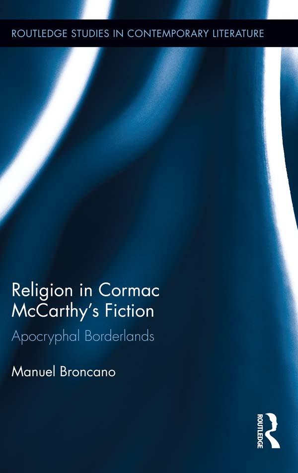 Religion in Cormac McCarthy’s Fiction by Manuel Broncano