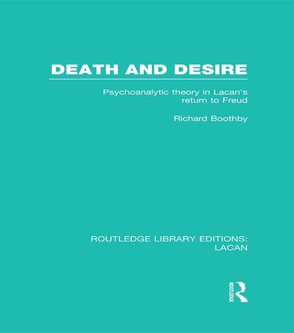 Death and Desire (RLE: Lacan) by Richard Boothby