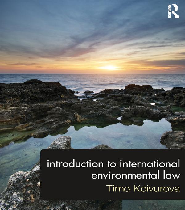 Introduction to International Environmental Law by Timo Koivurova