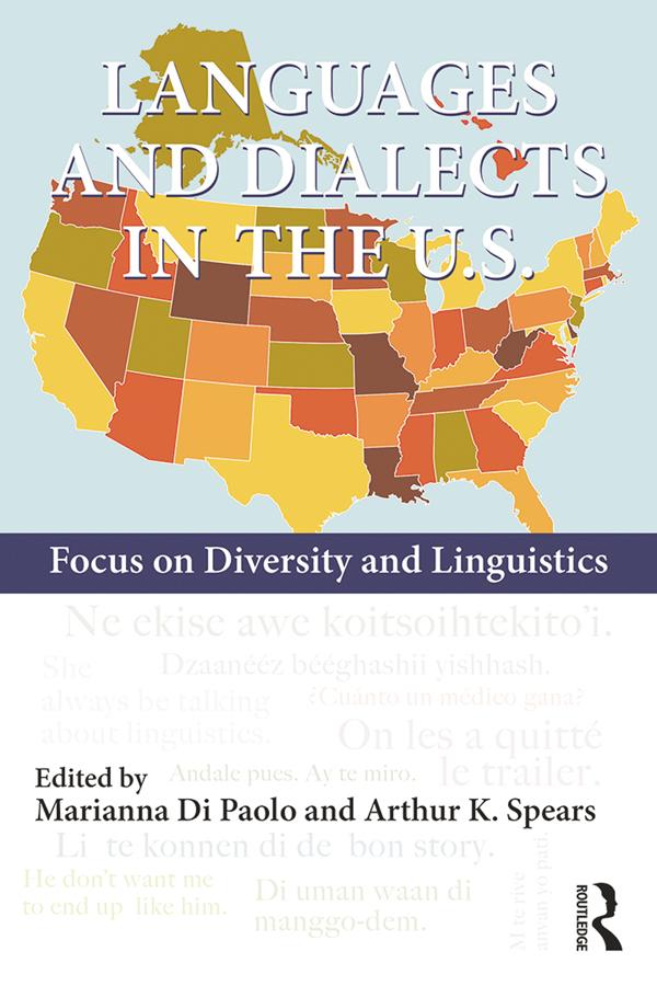 Languages and Dialects in the U.S. by Arthur K. Spears, Marianna Di Paolo
