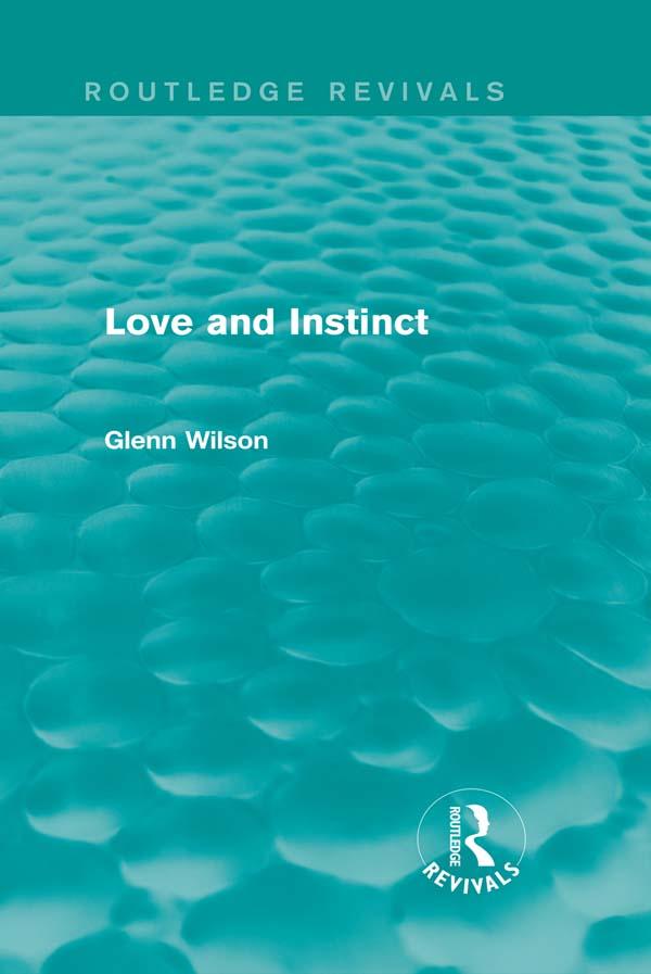 Love and Instinct (Routledge Revivals) by Glenn Wilson