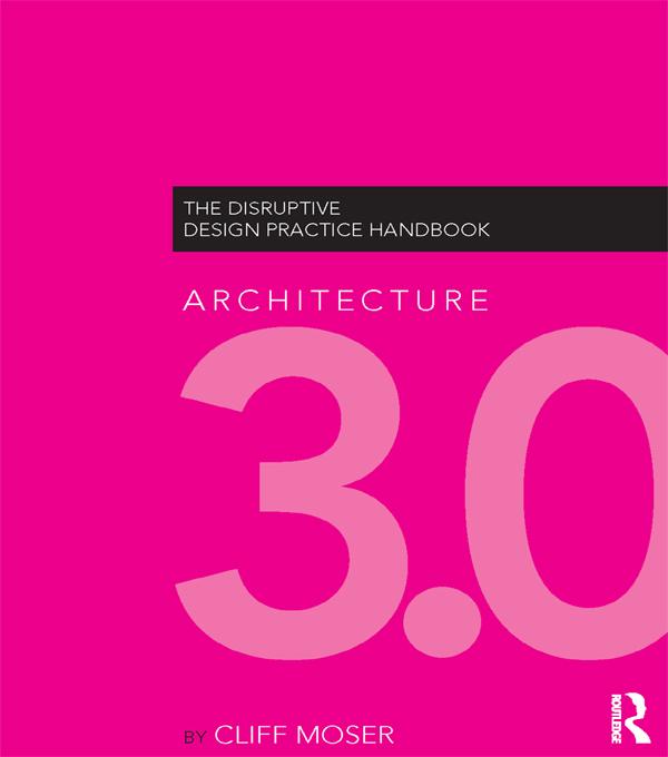 Architecture 3.0 by Cliff Moser