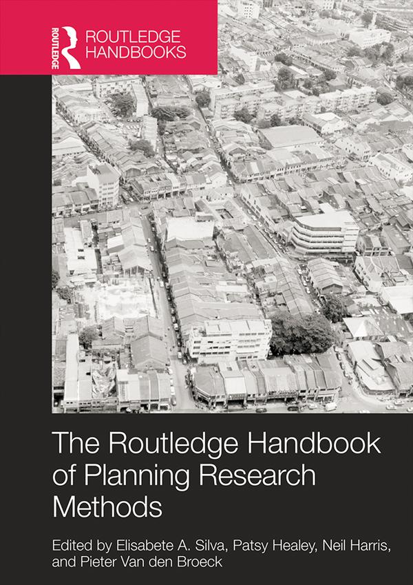 The Routledge Handbook of Planning Research Methods by Elisabete A. Silva, Neil Harris, Patsy Healey, Pieter Van den Broeck