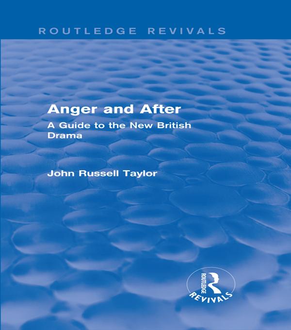 Anger and After (Routledge Revivals) by John Russell Taylor