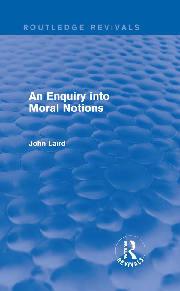 An Enquiry into Moral Notions (Routledge Revivals)