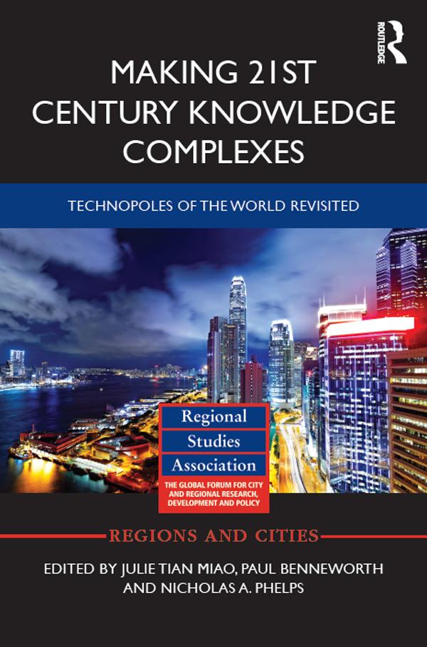 Making 21st Century Knowledge Complexes by Julie Miao, Nicholas A. Phelps, Paul Benneworth