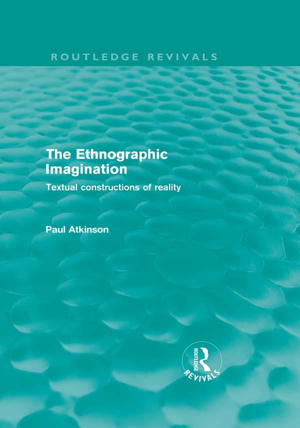 The Ethnographic Imagination (Routledge Revivals) by Paul Atkinson