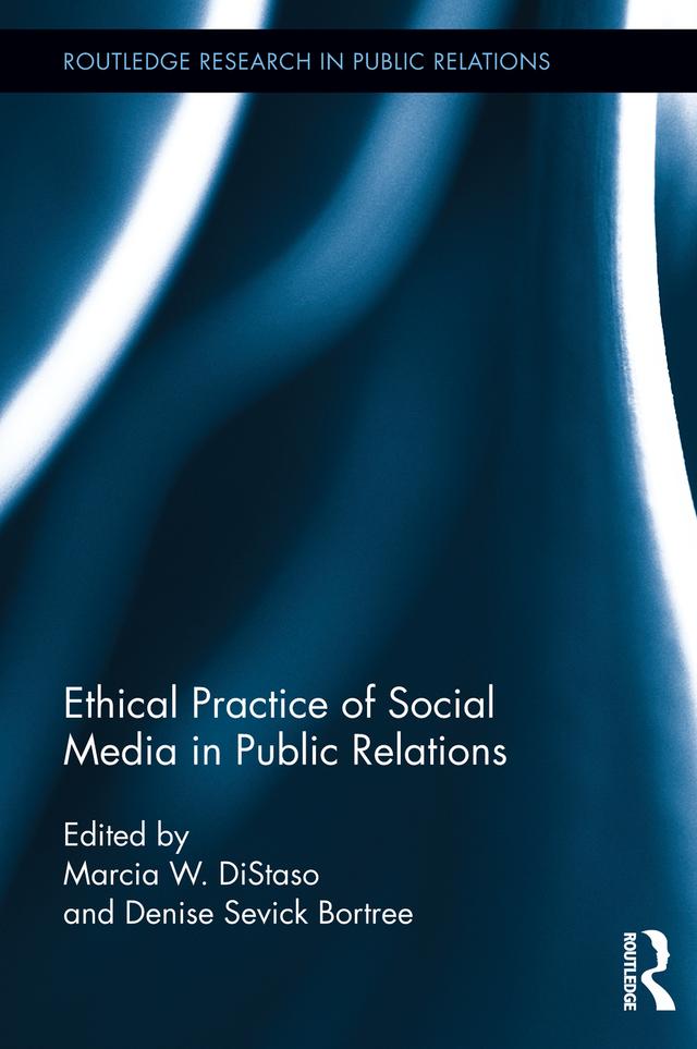 Ethical Practice of Social Media in Public Relations by Denise Bortree, Marcia DiStaso