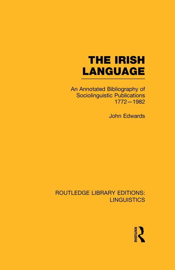 The Irish Language (RLE Linguistics E: Indo-European Linguistics) by John Edwards