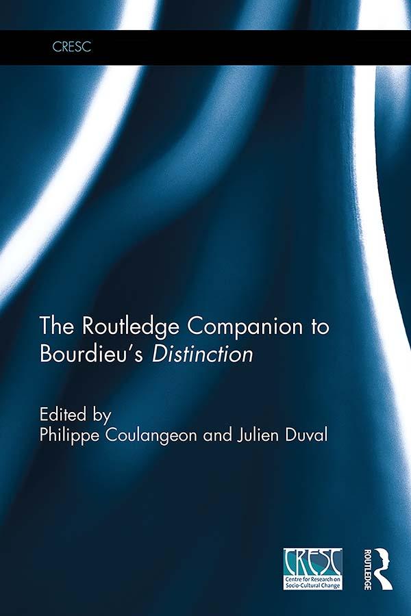 The Routledge Companion to Bourdieu's 'Distinction' by Julien Duval, Philippe Coulangeon