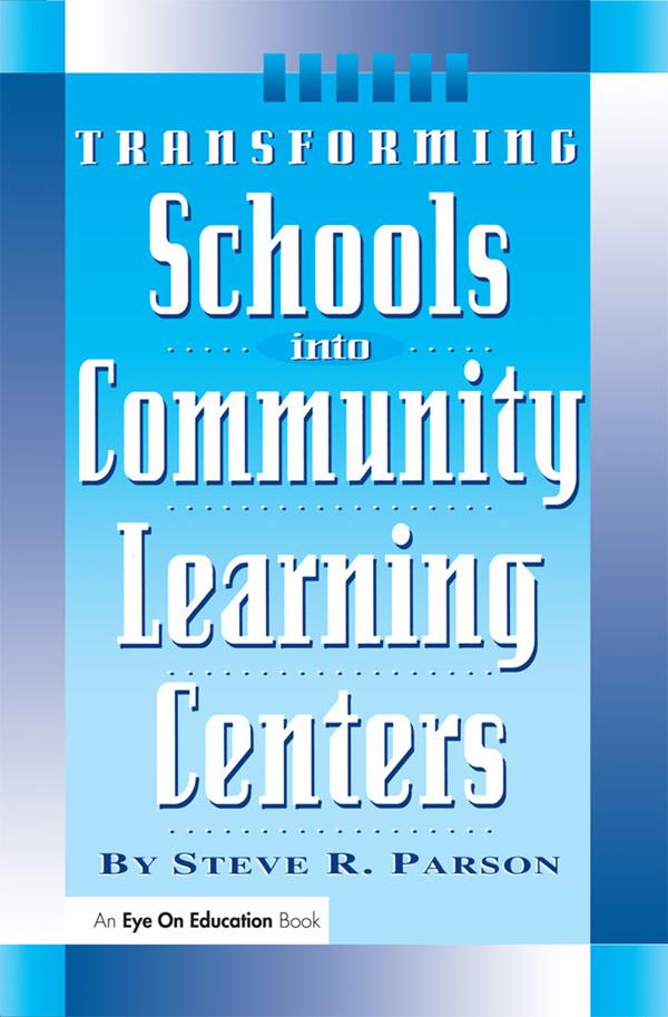 Transforming Schools into Community Learning Centers by Stephen Parson