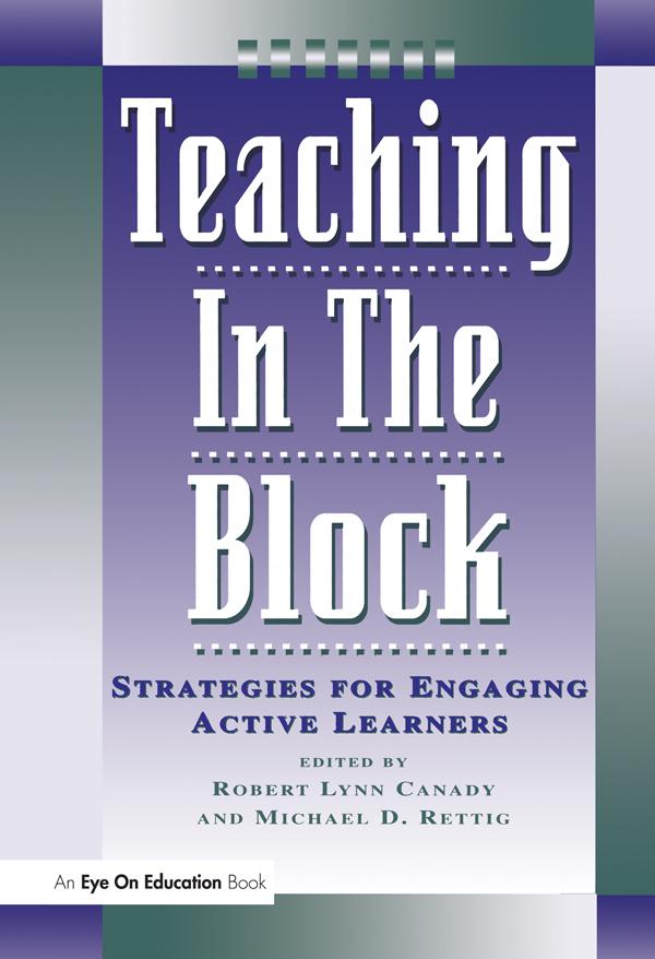Teaching in the Block by Michael D. Rettig, Robert Lynn Canady