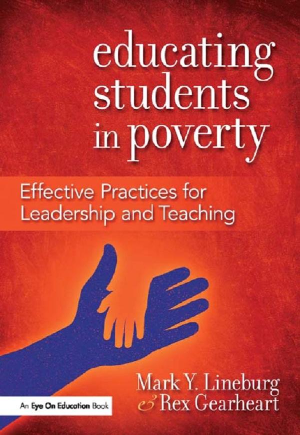 Educating Students in Poverty by Mark Lineburg, Rex Gearheart