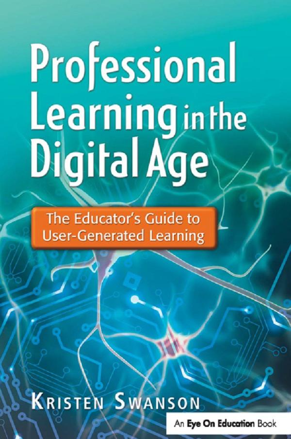 Professional Learning in the Digital Age by Kristen Swanson