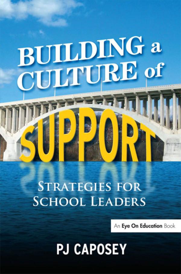 Building a Culture of Support by P J Caposey