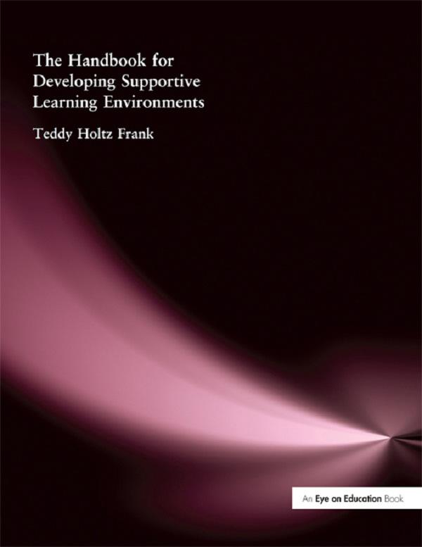Handbook for Developing Supportive Learning Environments, The by Teddy Holtz- Frank