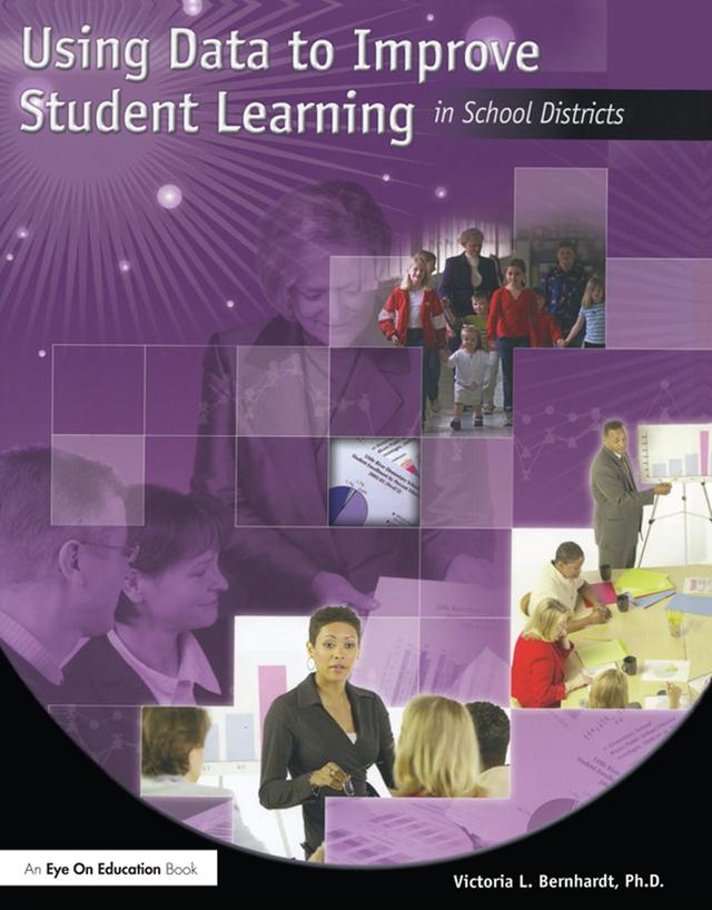 Using Data to Improve Student Learning in School Districts by Victoria Bernhardt