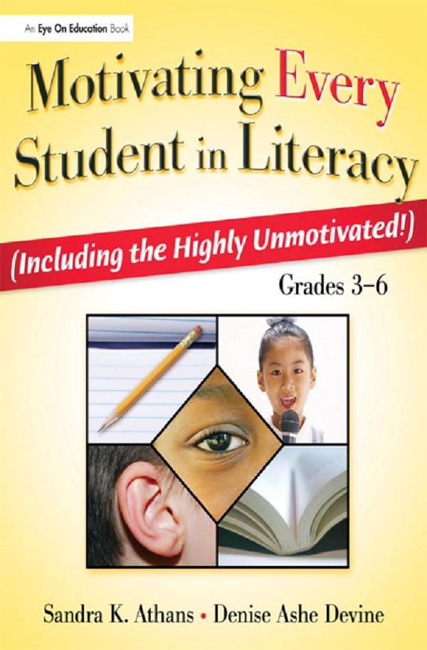 Motivating Every Student in Literacy by Denise Devine, Sandra Athans