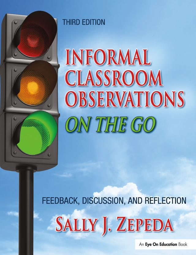 Informal Classroom Observations On the Go by Sally J. Zepeda