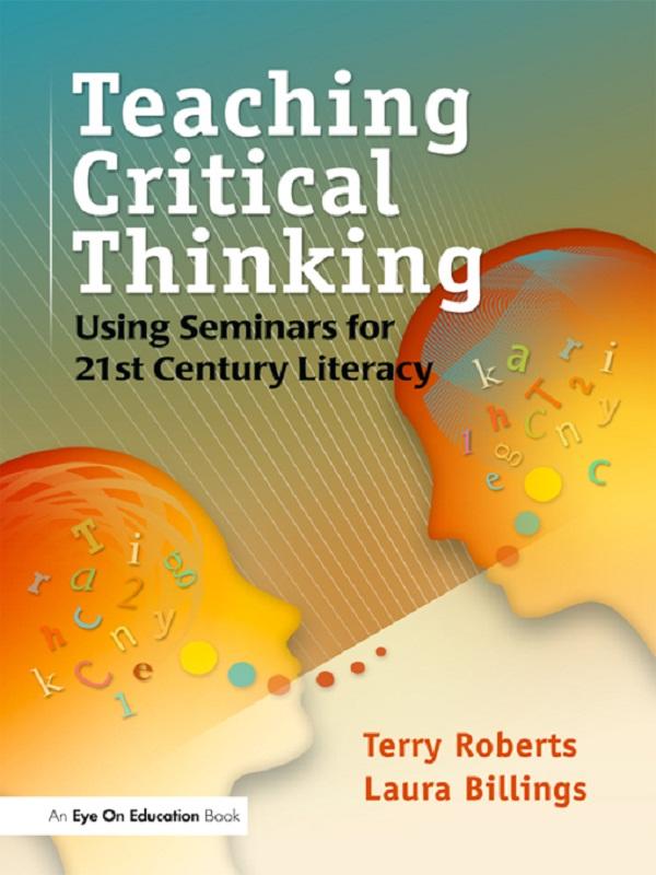 Teaching Critical Thinking by Laura Billings, Terry Roberts