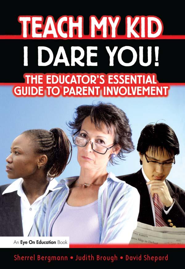 Teach My Kid- I Dare You! by David Shepard, Judith Brough, Sherrell Bergmann