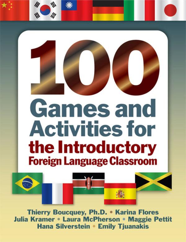 100 Games and Activities for the Introductory Foreign Language Classroom by Laura McPherson, Thierry Boucquey