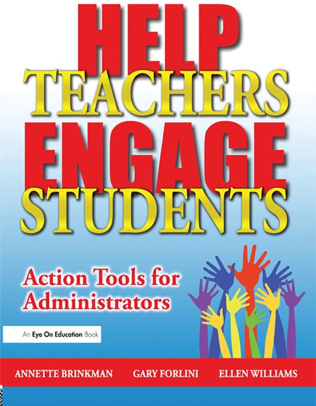 Help Teachers Engage Students by Annette Brinkman, Ellen Williams, Gary Forlini