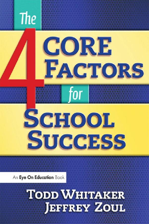 4 CORE Factors for School Success by Jeffrey Zoul, Todd Whitaker