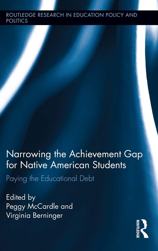 Narrowing the Achievement Gap for Native American Students by Peggy McCardle, Virginia Berninger