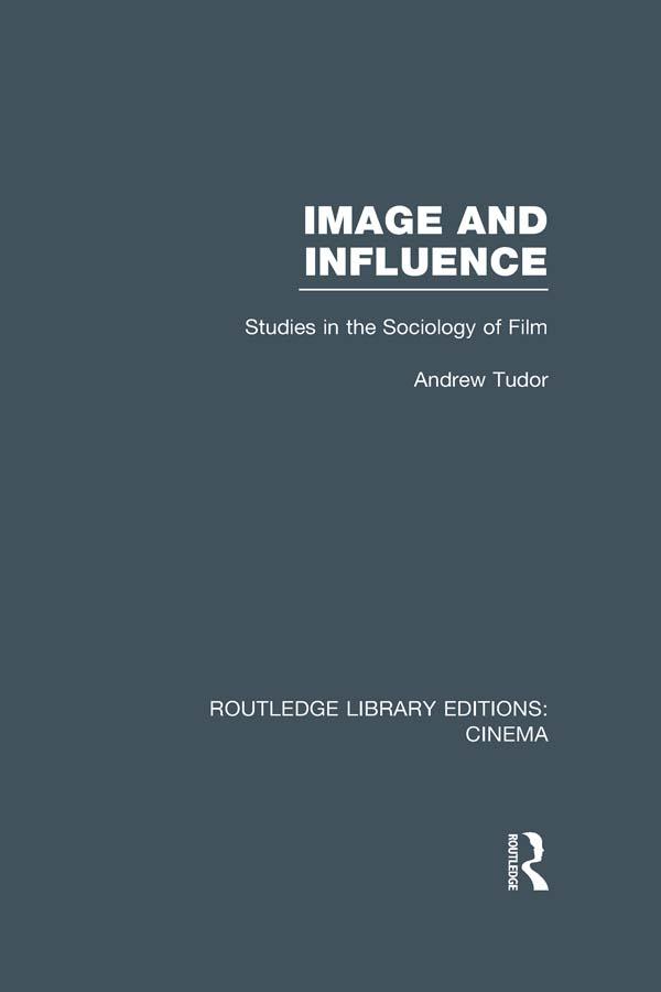 Image and Influence by Andrew Tudor