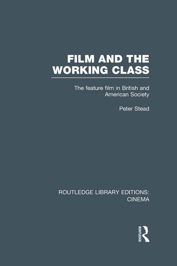 Film and the Working Class by Peter Stead