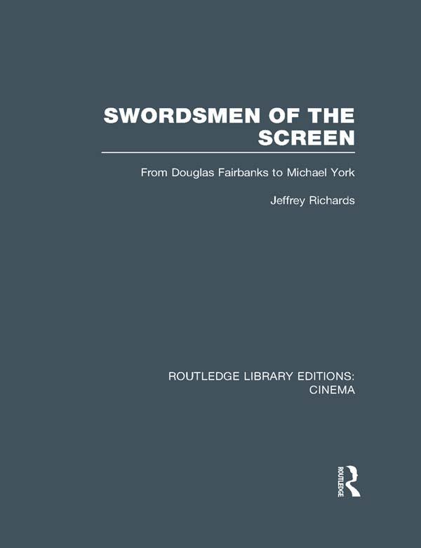 Swordsmen of the Screen by Jeffrey Richards