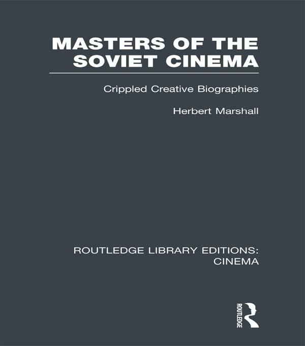Masters of the Soviet Cinema by Herbert Marshall