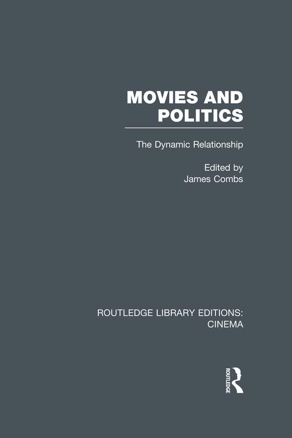 Movies and Politics by James E. Combs