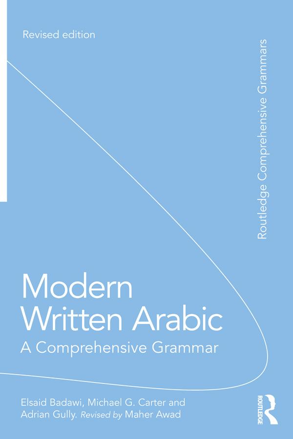 Modern Written Arabic by Adrian Gully, El Said Badawi, Michael Carter