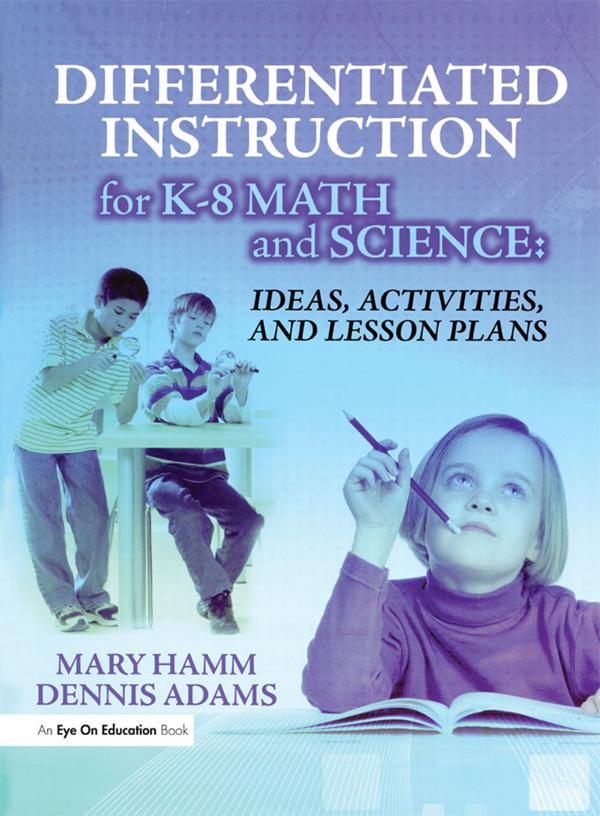 Differentiated Instruction for K-8 Math and Science by Dennis Adams, Mary Hamm