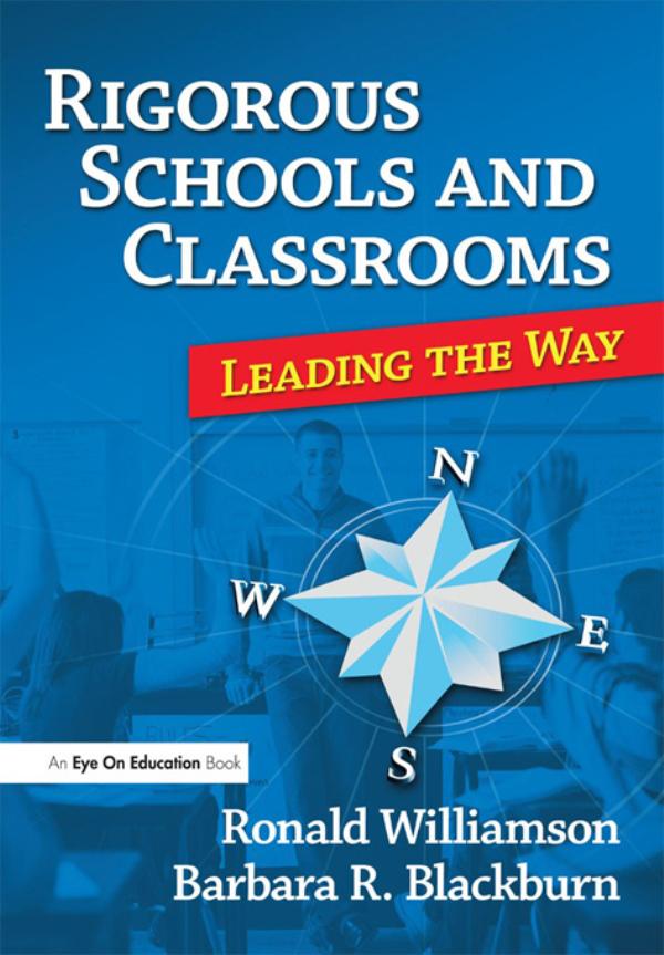 Rigorous Schools and Classrooms by Barbara Blackburn, Ronald Williamson