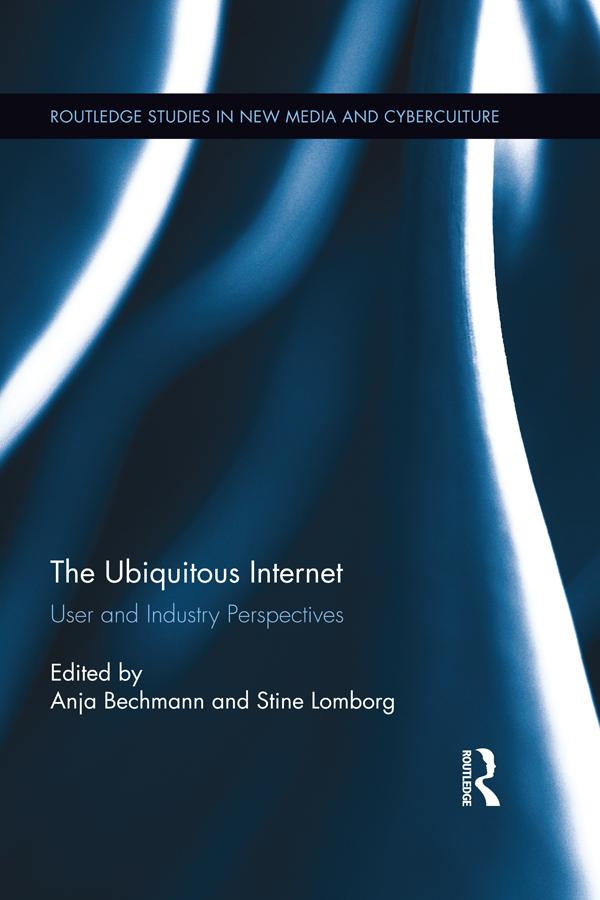 The Ubiquitous Internet by Anja Bechmann, Stine Lomborg