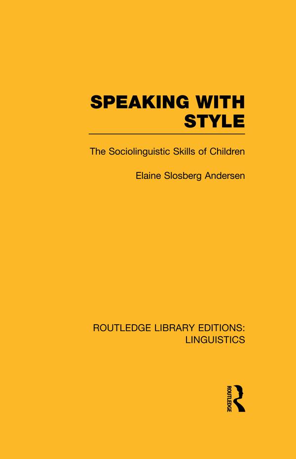 Speaking With Style (RLE Linguistics C: Applied Linguistics) by Elaine Slosburg Andersen