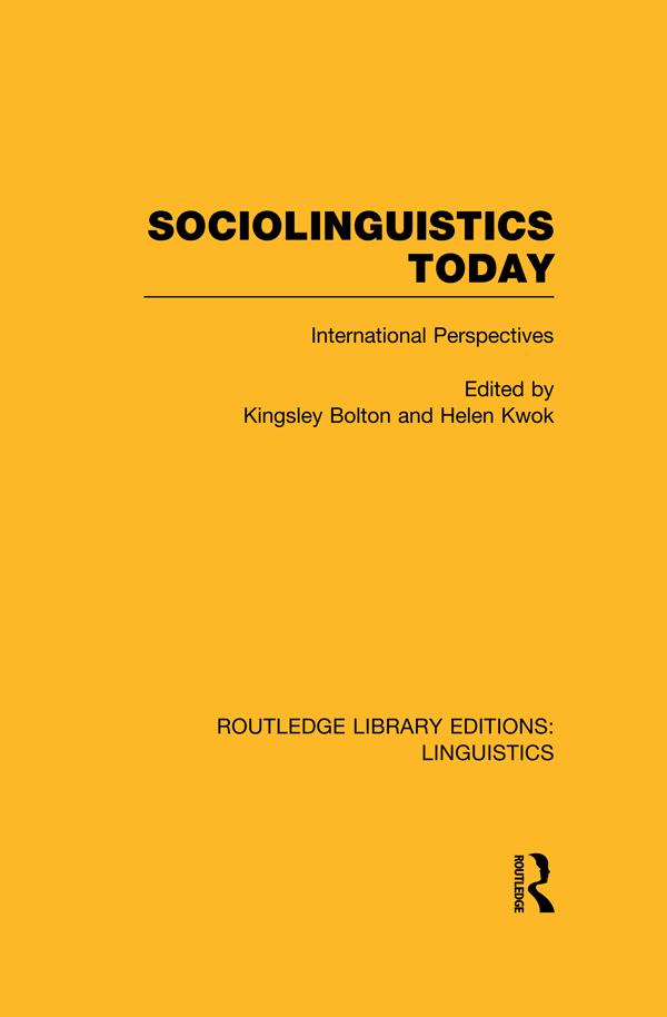 Sociolinguistics Today (RLE Linguistics C: Applied Linguistics) by Helen Kwok, Kingsley Bolton