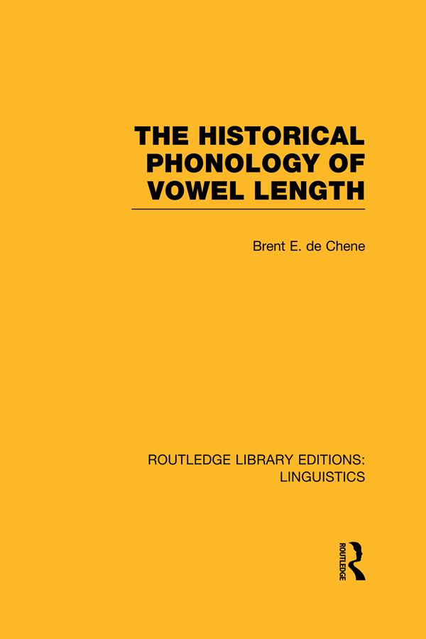 The Historical Phonology of Vowel Length (RLE Linguistics C: Applied Linguistics) by Brent de Chene