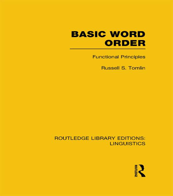 Basic Word Order (RLE Linguistics B: Grammar) by Russell S Tomlin