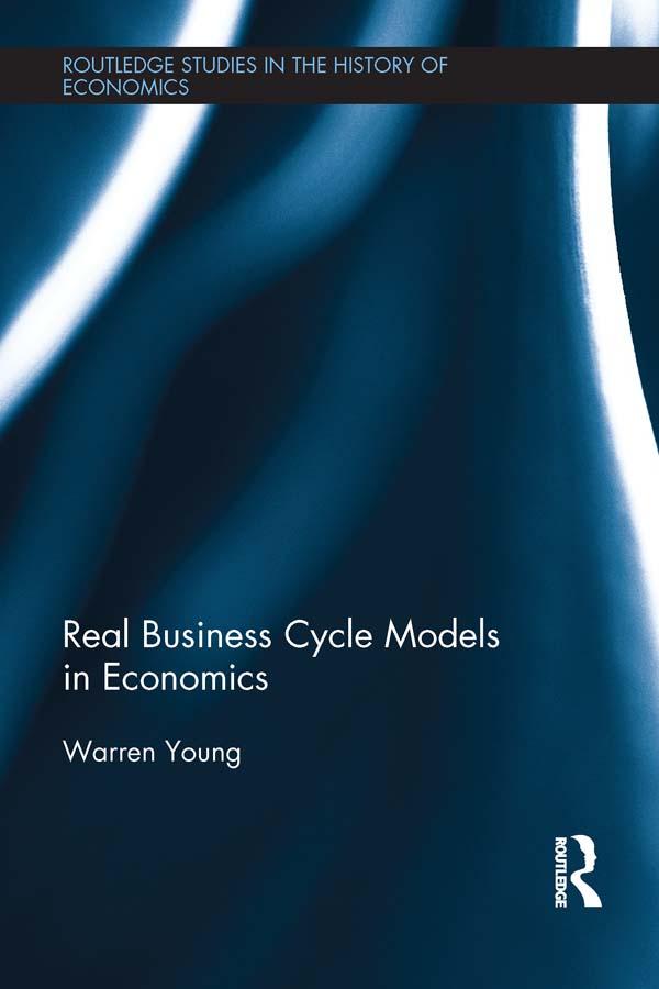 Real Business Cycle Models in Economics by Warren Young