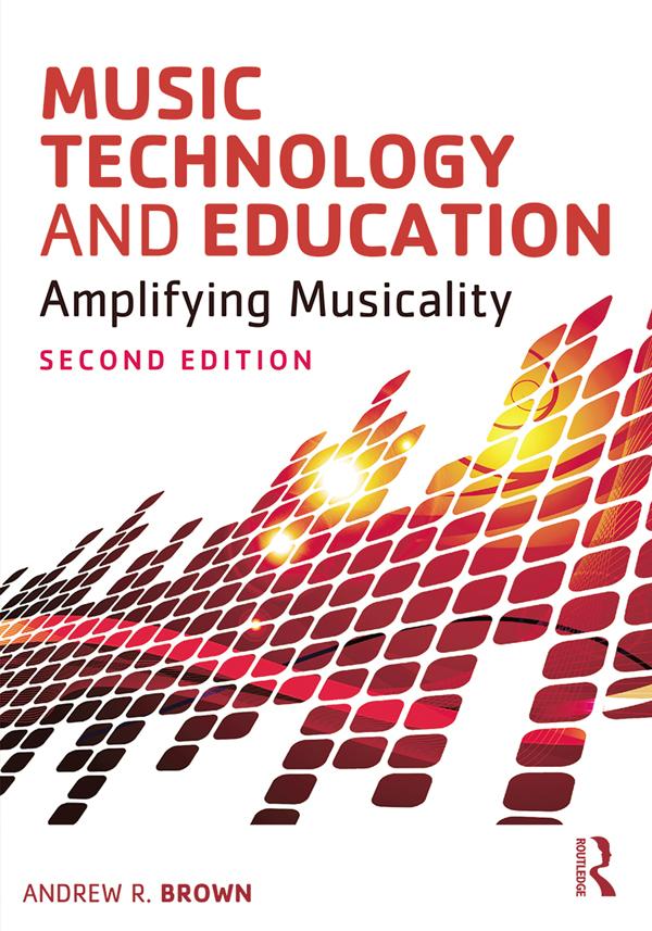Music Technology and Education by Andrew Brown